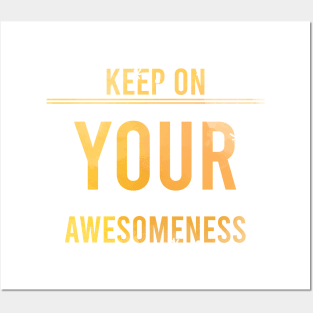 Keep on your Awesomeness Posters and Art